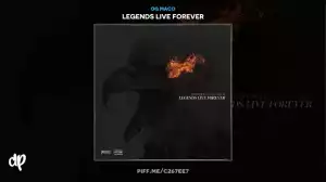 Legends Live Forever BY OG Maco